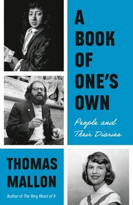 Thomas Mallon - A Book of One's Own: People and Their Diaries, Häftad