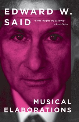 Edward W. Said - Musical Elaborations, Häftad