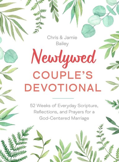 Christopher Bailey, Jamie Bailey - Newlywed Couple's Devotional, Inbunden