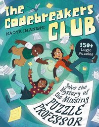bokomslag The Codebreakers Club: 150+ Logic Puzzles to Solve the Mystery of the Missing Puzzle Professor