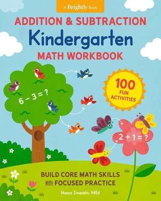 Addition and Subtraction Kindergarten Math Workbook: 100 Fun Activities to Build Core Math Skills with Focused Practice 1