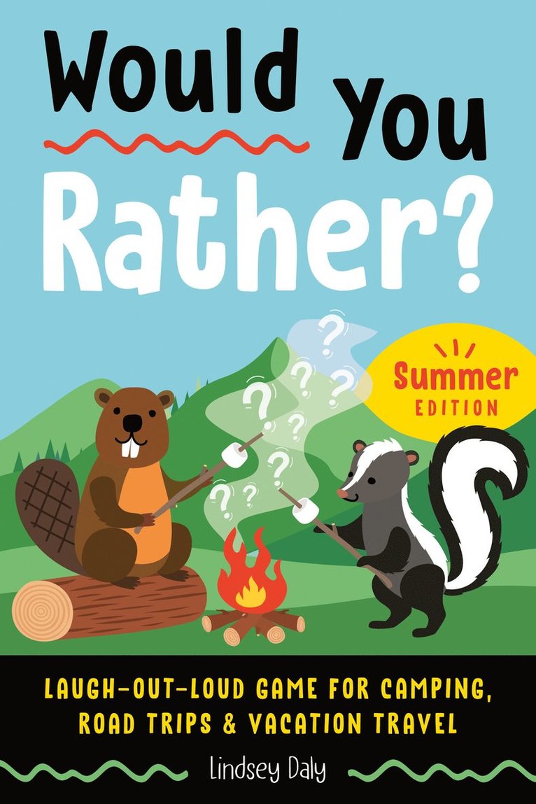 Would You Rather? Summer Edition 1
