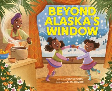 Patrice Gopo - Beyond Alaska's Window, Inbunden