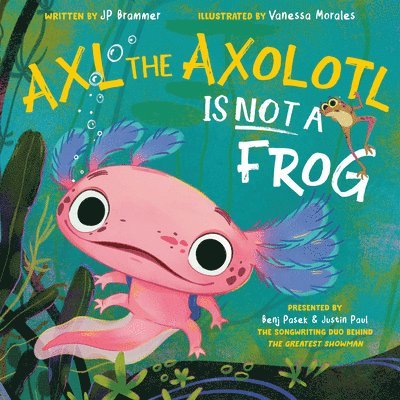 Axl the Axolotl Is Not a Frog