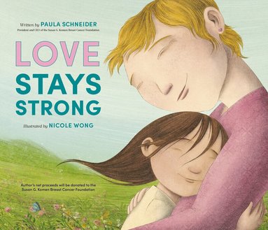 Paula Schneider - Love Stays Strong, Inbunden