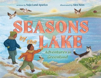 bokomslag Seasons by the Lake: Adventures in Greenland
