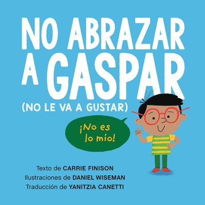 No Abrazar a Gaspar: (No Le Va a Gustar) 1