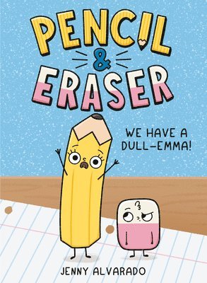 bokomslag Pencil & Eraser: We Have a Dull-Emma!