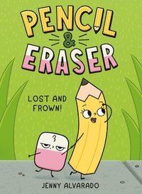 bokomslag Pencil & Eraser: Lost and Frown!: An Early Reader Graphic Novel