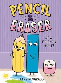 bokomslag Pencil & Eraser: New Friends Rule!