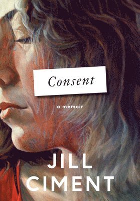 bokomslag Consent: A Memoir