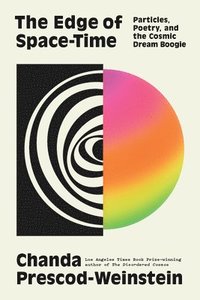 bokomslag The Edge of Space-Time: Particles, Poetry, and the Cosmic Dream Boogie