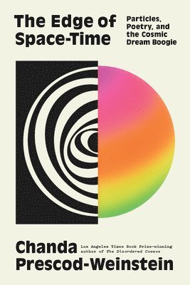 bokomslag The Edge of Space-Time: Particles, Poetry, and the Cosmic Dream Boogie
