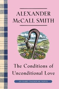 bokomslag The Conditions of Unconditional Love: An Isabel Dalhousie Novel (15)