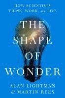 bokomslag The Shape of Wonder: How Scientists Think, Work, and Live