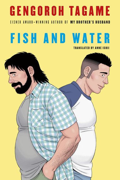Gengoroh Tagame, Anne M. Ishii - Fish and Water, Inbunden