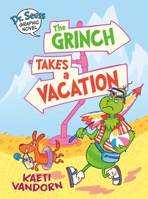 Dr. Seuss Graphic Novel: The Grinch Takes a Vacation: A Grinch Story 1