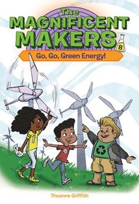 bokomslag The Magnificent Makers #8: Go, Go, Green Energy!