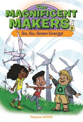 bokomslag Magnificent Makers #8: Go, Go, Green Energy!