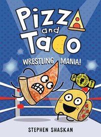 bokomslag Pizza and Taco: Wrestling Mania!