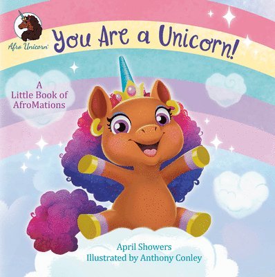 You Are a Unicorn!: A Little Book of AfroMations 1