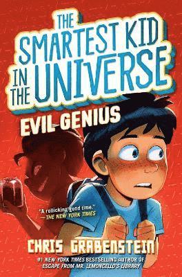 Evil Genius: The Smartest Kid in the Universe, Book 3 1