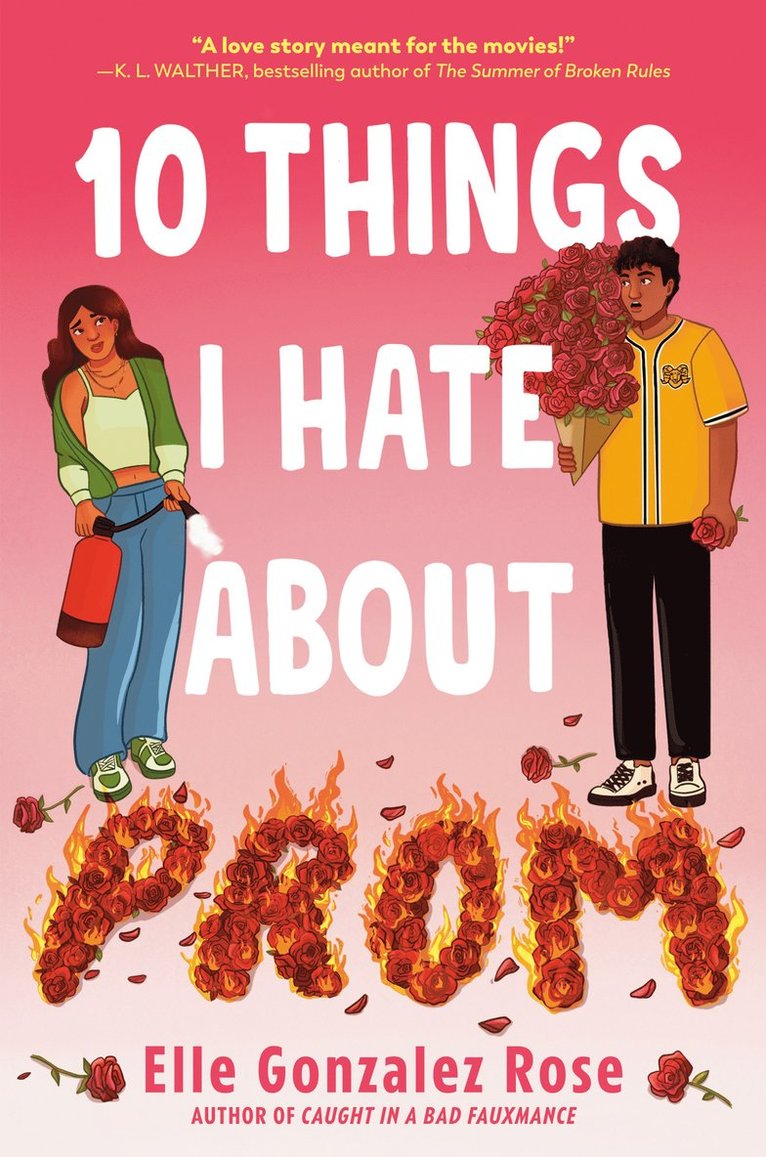Elle Gonzalez Rose, Elle Gonzalez Rose - 10 Things I Hate About Prom, Inbunden