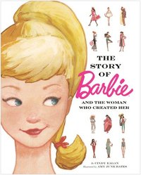 bokomslag The Story of Barbie and the Woman Who Created Her (Barbie)