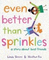 bokomslag Even Better Than Sprinkles: A Story about Best Friends