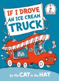 bokomslag If I Drove an Ice Cream Truck--By the Cat in the Hat