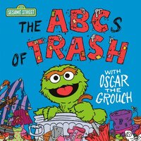 bokomslag The ABCs of Trash with Oscar the Grouch (Sesame Street)