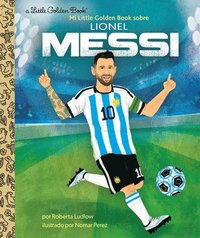 bokomslag Mi Little Golden Book sobre Lionel Messi (My Little Golden Book About Lionel Messi)