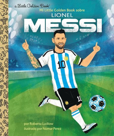 bokomslag Mi Little Golden Book sobre Lionel Messi (My Little Golden Book About Lionel Messi)