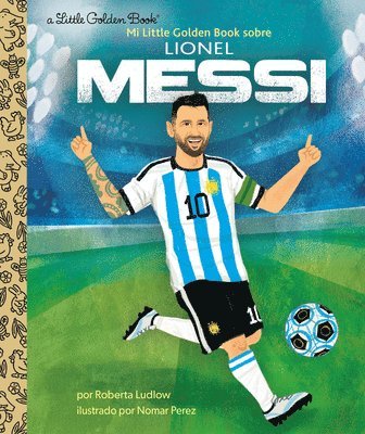 Mi Little Golden Book sobre Lionel Messi (My Little Golden Book About Lionel Messi) 1