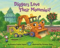 bokomslag Diggers Love Their Mommies!