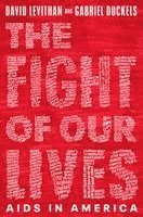 David Levithan, Gabriel Duckels - The Fight of Our Lives: AIDS in America, Inbunden