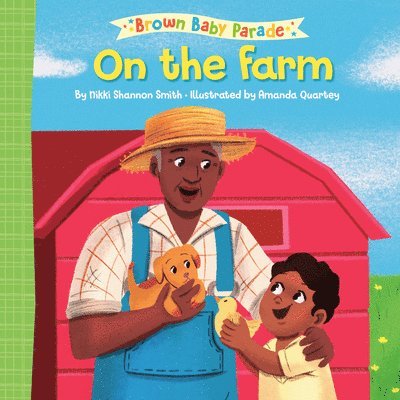 On the Farm: A Brown Baby Parade Book 1