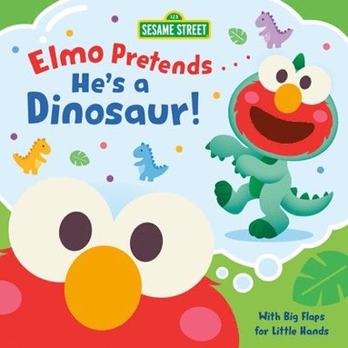 bokomslag Elmo Pretends... He's a Dinosaur! (Sesame Street)