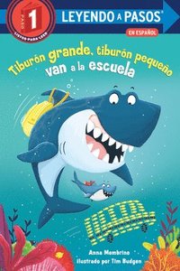 bokomslag Tiburón Grande, Tiburón Pequeño Van a la Escuela (Big Shark, Little Shark Go to School Spanish Edition)
