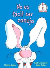 bokomslag No Es Fácil Ser Conejo (It's Not Easy Being a Bunny Spanish Edition)