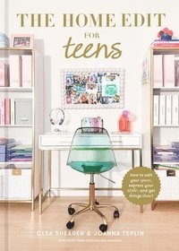 bokomslag The Home Edit for Teens: How to Edit Your Space, Express Your Style, and Get Things Done!