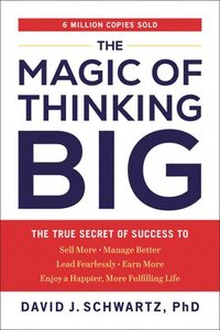 bokomslag The Magic of Thinking Big: The True Secret of Success