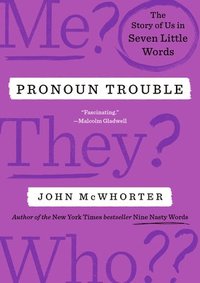 bokomslag Pronoun Trouble: The Story of Us in Seven Little Words