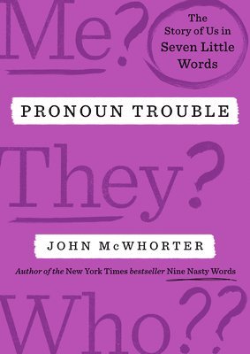 bokomslag Pronoun Trouble: The Story of Us in Seven Little Words