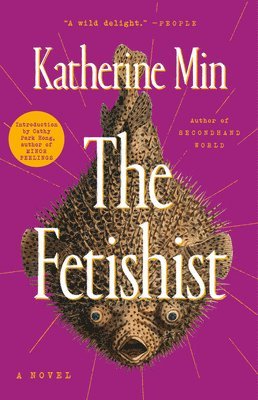 Katherine Min, Katherine Min - The Fetishist, Häftad