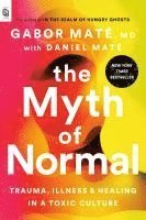 Gabor Maté - The Myth of Normal (EXP), Häftad
