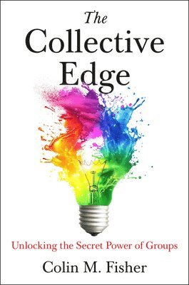 bokomslag The Collective Edge: Unlocking the Secret Power of Groups