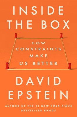 David Epstein - Inside the Box: How Constraints Make Us Better, Inbunden