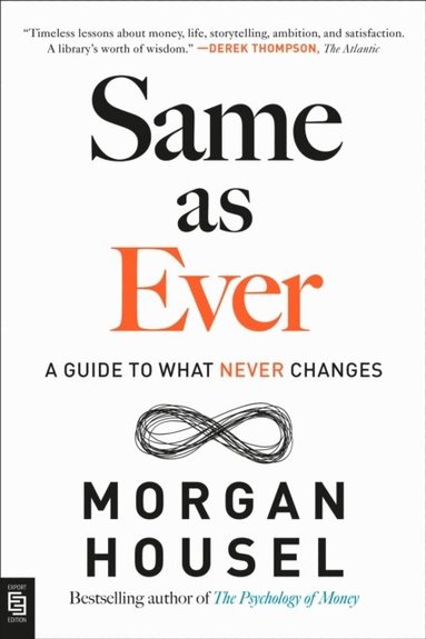 Morgan Housel - Same as Ever, Häftad