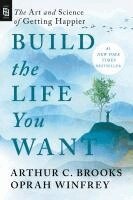 Arthur C. Brooks - Build the Life You Want, Häftad